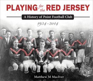 Playing for the Red Jersey- A History of Point Football Club