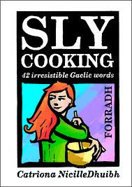 Sly Cooking- 42 irresistible Gaelic words