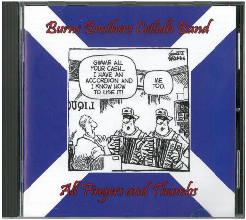 Burns Brothers Ceilidh Band - All Fingers and Thumbs