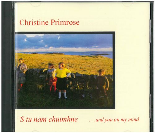 Christine Primrose - 'S Tu Nam Chuimhne