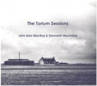 John Alex MacKay & Seonaidh MacIntyre - The Torlum Sessions